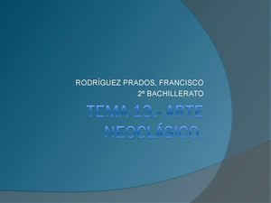 TEMA 13.- ARTE NEOCLÁSICO I