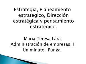 Estrategia, Planeamiento, Dirección y Pensamiento Estrategico.