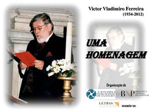 HOMENAGEM a Victor Wladimiro Ferreira (1934-2012).