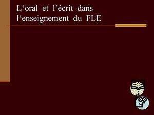L'oral et l'écrit dans l'enseignement du FLE