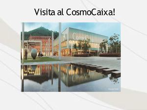 Fotos del Cosmocaixa