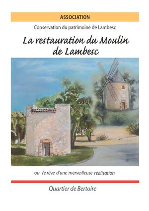 Le Moulin de Bertoire (Lambesc), le mécénat aujourd'hui, c'est aussi restaurer le patrimoine préindustriel..