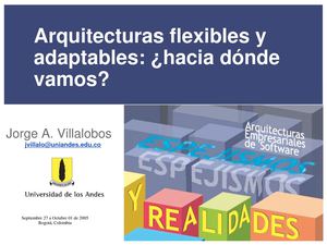 Arquitecturas flexibles y adaptables: ¿hacia dónde vamos? Autor.Jorge Villalobos Universidad de los Andes