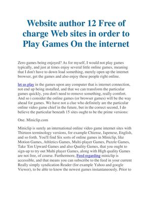 Website author 12 Free of charge Web sites in order to Play Games On the internet