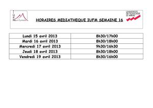Horaires - Médiathèque IUFM Montauban - Semaine 16_2013