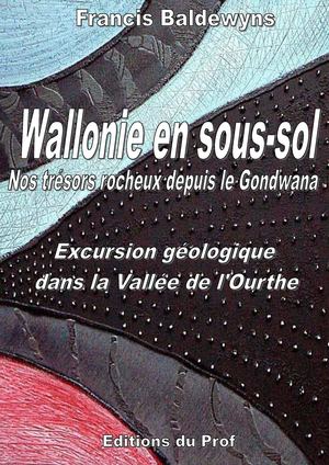 164. Wallonie en sous-sol (La Vallée de l'Ourthe de Chênée à Comblain)