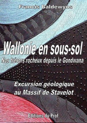 161. Wallonie en sous-sol (Le Massif de Stavelot)