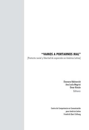 "Vamos a portarnos mal"  [Protesta social y libertad de expresión en América Latina]