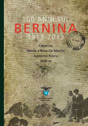 100 anni sul Bernina
