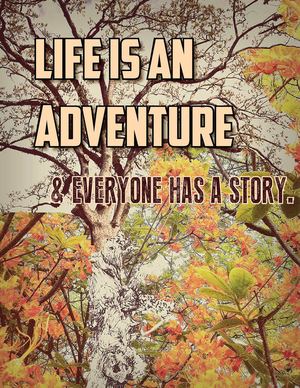 Life Is An Adventure: A Magazine