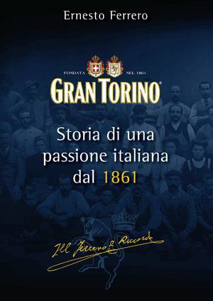 GRAN TORINO - Storia di una passione italiana dal 1861