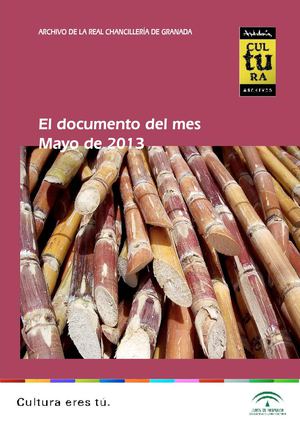 ARCHIVO DE LA REAL CHANCILLERÍA DE GRANADA. PRODUCCIÓN DEL AZÚCAR EN EL REINO DE GRANADA