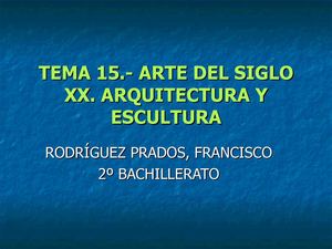TEMA 15.- ARTE DEL SIGLO XX. I