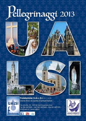 Depliant Pellegrinaggi 2013 - Fondazione U.A.L.S.I. onlus