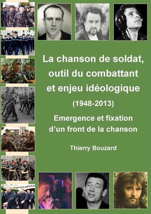 La chanson du combattant et le chant militaire, outil du soldat et enjeux idéologique (1948-2013). Emergence et fixation d'un front de la chanson