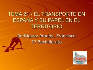 TEMA 21.- EL TRANSPORTE EN ESPAÑA Y SU PAPEL EN EL TERRITORIO