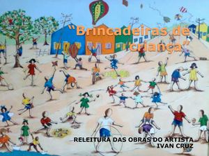 Brincadeiras de criança - ProjetoIvanCruz_MarileneCRibeiro