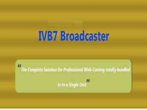  IVB7 Webcaster - The Next Gen Webcasting Device