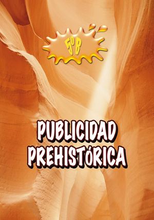 PUBLICIDAD EN LA PREHISTORIA 5º B