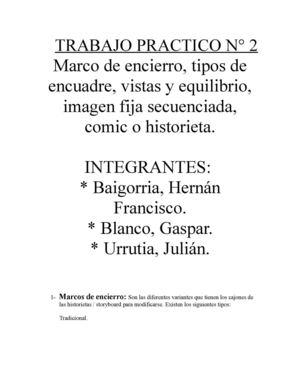 Trabajo Practico N° 2 "MARCO DE ENCIERRO, TIPOS DE ENCUADRE, VISTAS Y EQUILIBRIO-IMAGEN FIJA SECUENCIADA-Cómic o historieta"