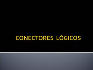 CONECTORES  LÓGICOS