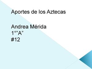 Aportes de los Aztecas
