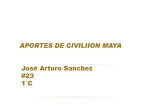 APORTES DE LA CIVILIZACION MAYA