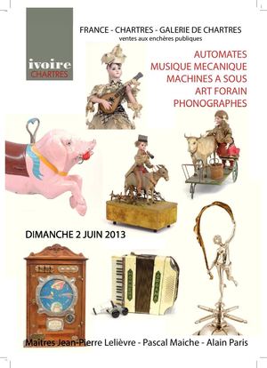 AUTOMATES - MUSIQUE MECANIQUE - PHONOGRAPHES - MACHINES A SOUS - ART FORAIN 02-06-2013 