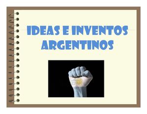 Ideas e inventos argentinos PPT