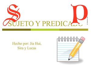 Sujeto y Predicado: tipos de sujeto, de predicado, complementos del SN...