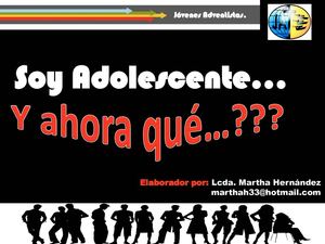 SOY ADOLESCENTE Y AHORA QUÉ HAGO