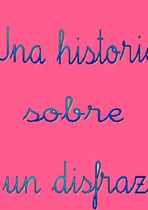 Una historia sobre un disfraz