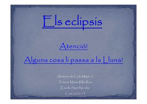 Els eclipsis. Atenció! Alguna cosa li passa a la lluna! Sant Nicolau 4tB