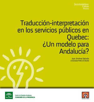 Juan Jiménez Salcedo, Traducción-interpretación en los servicios públicos en Quebec: ¿un modelo para Andalucía, Sevilla, Centro de Estudios Andaluces - Consejería de la Presidencia de la Junta de Andalucía, 2010. 