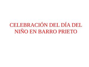 CELEBRACIÓN DEL DÍ DEL NIÑO EN BARRO PRIENTO