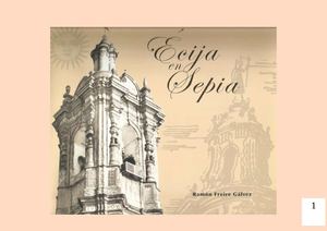 ÉCIJA EN SEPIA - Autor: Ramón Freire Gálvez