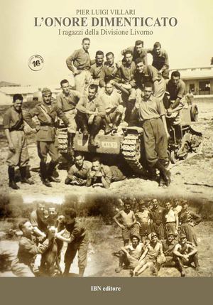Villari Pier Luigi, L'onore dimenticato. I ragazzi della Divisione Livorno