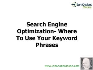Search Engine Optimizatin- Where To Use Your Keyword Phrases