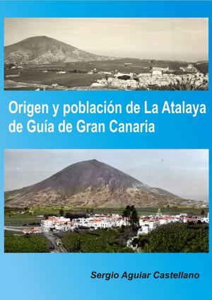 Origen y población de La Atalaya  de Guía de Gran Canaria. Por Sergio Aguiar  Castellano