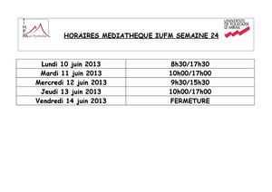 Horaires - Médiathèque IUFM Montauban - Semaine 24_2013