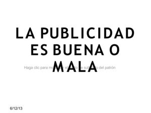 La Publicidad es Buena o Mala
