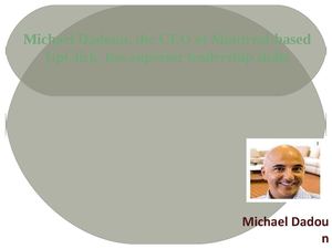 Michael Dadoun, the CEO of Montreal-based UpClick, has superior leadership skills