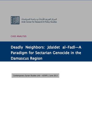 Deadly Neighbors.. Jdaidet al-Fadl-A Paradigm for Sectarian Genocide in the Damascus Region