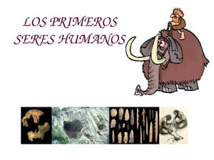 LOS PRIMEROS SERES HUMANOS