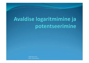 Avaldise logaritmimine ja potentseerimine