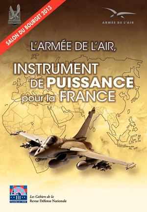 L'armée de l'Air : Instrument de puissance pour la France / French Air Force : An Instrument of Power for France