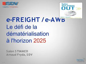 e-FREIGHT / e-AWB Le défi de la dématérialisation à l'horizon 2025