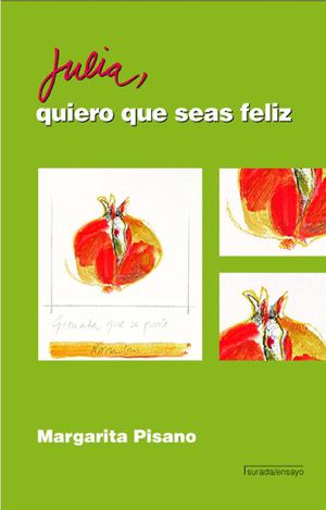 Julia quiero que seas feliz - Margarita Pisano