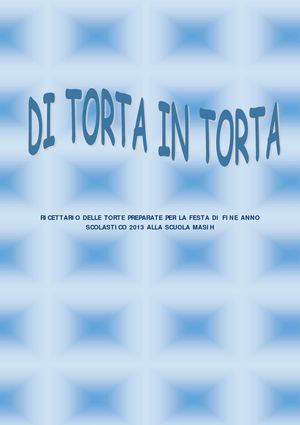 "Di torta in torta" le torte della festa di fine anno scolastico 2013 della scuola I.Masih - Monza