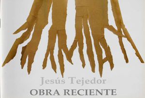 Jesus Tejedor : Obra Reciente - Recent Work - Travaux Récents